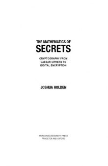 The Mathematics of Secrets. Cryptography from Caesar Ciphers to Digital Encryption