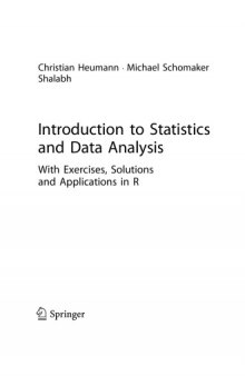 Introduction to Statistics and Data Analysis with Exercises, Solutions and Applications in R