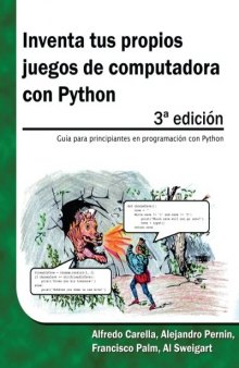 Inventa tus propios juegos de computadora con Python (Spanish Edition)