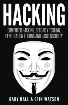 Hacking.  Computer Hacking, Security Testing,Penetration Testing, and Basic Secur