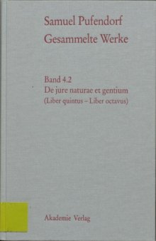 Gesammelte Werke Bd. 4.2: De jure naturae et gentium (LIber quintus - Liber octavus)
