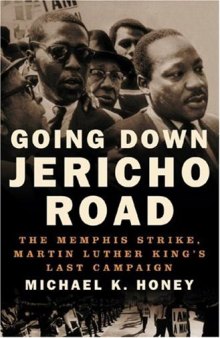 Going Down Jericho Road: The Memphis Strike, Martin Luther King’s Last Campaign