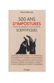 500 ans d’impostures scientifiques : sornettes, absurdités et autres erreurs