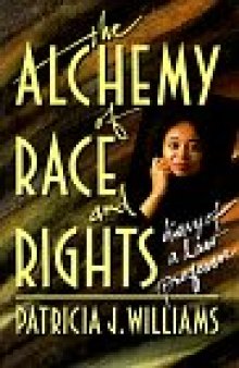 Alchemy of Race and Rights:  Diary of a Law Professor
