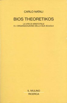 Bios Theoretikos. La vita di Aristotele e l’organizzazione della sua scuola