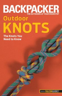 Backpacker Magazine's Outdoor Knots.  The Knots You Need to Know