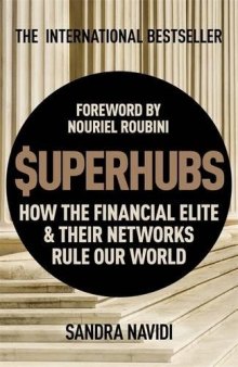 The Superhubs: How the Financial Elite and Their Networks Rule Our World