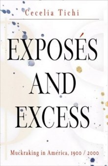 Exposes and Excess: Muckraking in America, 1900/2000