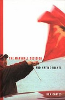 The Marshall Decision and Native Rights: The Marshall Decision and Mi’kmaq Rights in the Maritimes
