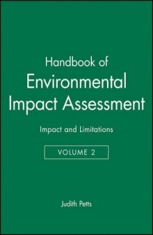 Handbook of Environmental Impact Assessment, Vol. 2: Environmental Impact Assessment in Pracice: Impact and Limitations