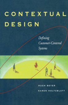 Contextual Design: Defining Customer-Centered Systems