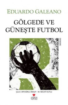 Eduardo Galeano - Gölgede ve Güneşte Futbol.epub