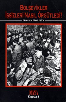 Sergey Malişev - Bolşevikler İşsizleri Nasıl Örgütledi.epub