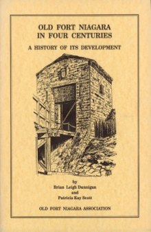 Old Fort Niagara in Four Centuries.  A History of its Development