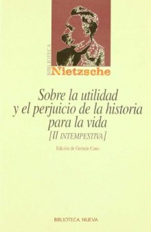 Sobre la utilidad y el perjuicio de la historia para la vida. Segunda intempestiva