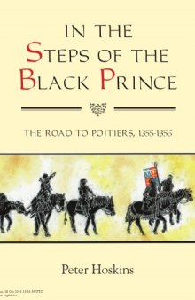 In the Steps of the Black Prince: The Road to Poitiers, 1355-1356