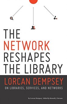 The Network Reshapes the Library: Lorcan Dempsey on Libraries, Services and Networks