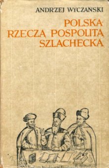 Polska - Rzeczą Pospolitą szlachecką, 1454-1764