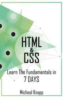HTML and CSS.  Learn The Fundaments In 7 days