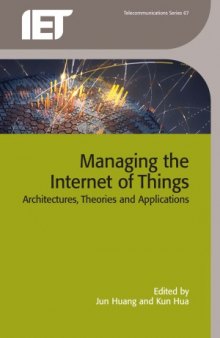 Managing the Internet of Things.  Architectures, Theories and Applications