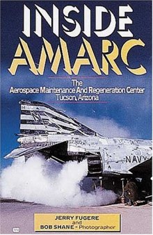 Inside AMARC: The Aerospace Maintenance and Regeneration Center, Tucson, Arizona