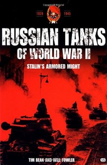 Russian Tanks of World War II.  Stalin’s Armored Might