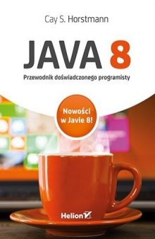 Java 8. Przewodnik doświadczonego programisty