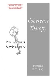 Coherence Therapy: Practice manual & training guide