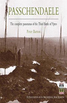 Passchendaele.  Unseen Panoramas of the Third Battle of Ypres