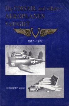 The Corsair, and other - Aeroplanes VoUGHT 1917-1977