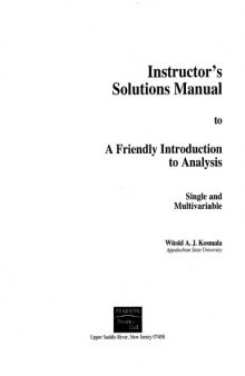 Insturctor’s Solution Manual to A Friendly Introduction to Real Analysis