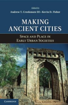 Making Ancient Cities  Space and Place in Early Urban Societies
