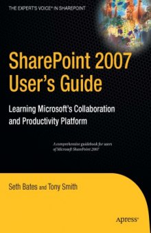 SharePoint 2007 User's Guide  Learning Microsoft's Collaboration and Productivity Platform