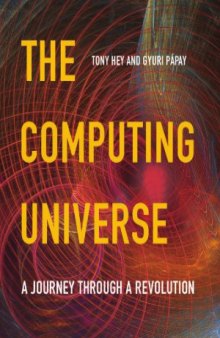 The Computing Universe A Journey through a Revolution
