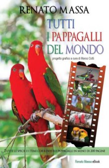 Tutte le specie e i temi correnti sui pappagalli in meno di 200 pagine (Varia saggi)