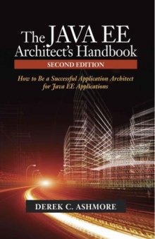 The Java EE Architect's Handbook, Second Edition  How to be a successful application architect for Java EE applications