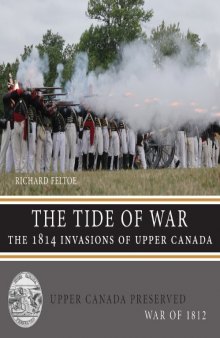 The Tide  of War The 1814 Invasions of Upper Canada