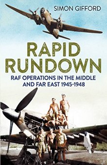 Rapid Rundown  RAF Operations in the Middle and Far East 1945-1948