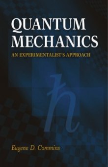 Quantum Mechanics  An Experimentalist's Approach