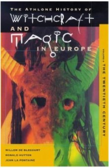 Witchcraft and Magic in Europe, Vol. 6  The Twentieth Century