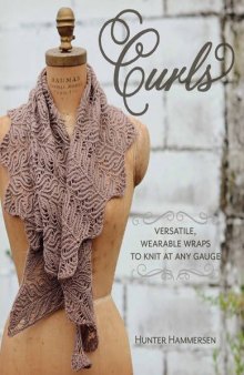 Curls  Versatile, Wearable Wraps to Knit at Any Gauge