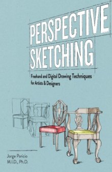 Perspective Sketching  Freehand and Digital Drawing Techniques for Artists & Designers (3 edition)