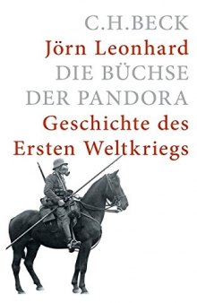 Die Buchse der Pandora Geschichte des Ersten Weltkrieges
