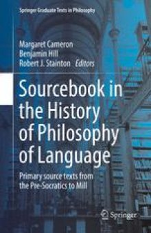Sourcebook in the History of Philosophy of Language: Primary source texts from the Pre-Socratics to Mill