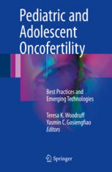 Pediatric and Adolescent Oncofertility: Best Practices and Emerging Technologies