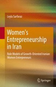 Women's Entrepreneurship in Iran: Role Models of Growth-Oriented Iranian Women Entrepreneurs