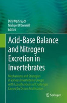 Acid-Base Balance and Nitrogen Excretion in Invertebrates: Mechanisms and Strategies in Various Invertebrate Groups with Considerations of Challenges Caused by Ocean Acidification