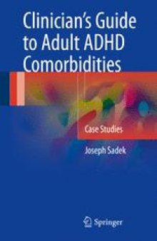 Clinician’s Guide to Adult ADHD Comorbidities: Case Studies