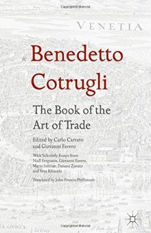Benedetto Cotrugli – The Book of the Art of Trade : With Scholarly Essays from Niall Ferguson, Giovanni Favero, Mario Infelise, Tiziano Zanato and Vera Ribaudo