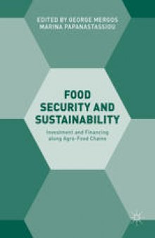 Food Security and Sustainability: Investment and Financing along Agro-Food Chains
